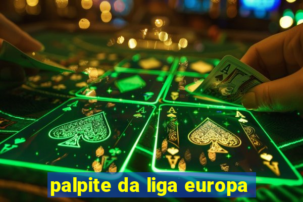 palpite da liga europa